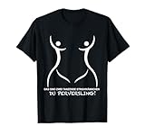 Du Perversling! - zweideutig versaut und lustig - Geschenk T-Shirt