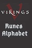 Vikings Runes Alphabet: Runes for Beginners: A Guide to Reading Runes,Runic writing and the Meaning of the Runes, Guided Runic Symbols
