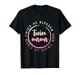Twin Mama Doppelt so gesegnet und doppelt so müde Lustige Zwillingsmutter T-Shirt