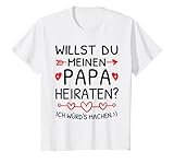 Willst Du Meinen Papa Heiraten? Willst Du Mich Heiraten T-Shirt
