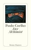 Der Alchimist: Roman. Ausgezeichnet mit dem Corine - Internationaler Buchpreis, Kategorie Belletristik 2002 (detebe)