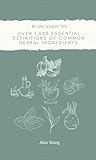 Welcome To Radiant Skin: Over 1,000 Essential Definitions Of Common Herbal Ingredients
