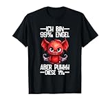 Ich Bin 99% Engel Aber Puhhh Diese 1% Teufelchen Spruch T-Shirt