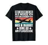 Ich Dir Zuhören Doch In Wahrheit Denke Ich An Flugzeuge T-Shirt