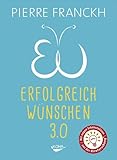 Koha-Verlag GmbH Erfolgreich Wünschen 3.0: 7 Regeln wie Träume wahr werden