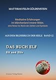 DAS BUCH ELF; Zweimal elf grosse Arkana im Tarot; Zweimal elf Buchstabe im hebräischen Alphabet; Meditationen zum singenden springenden Löweneckerchen;: ... (Aus dem Bilderbuch der Seele 4)