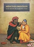 Médecines Orientales - Guide illustré des médecines d'Asie