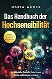 Das Handbuch der Hochsensibilität: 88 hilfreiche Tools für mehr innere Stärke und Balance im Alltag. Alles, was du für ein erfülltes Leben als hochsensibler Mensch wissen musst