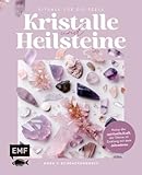 Kristalle und Heilsteine – Rituale für die Seele: Nutze die spirituelle Kraft der Steine im Einklang mit dem Jahreskreis: mit Steinporträts, Mondritualen, Meditationen und mehr