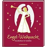 Engel-Weihnacht: Geschichten und Gedichte (Geschenkbücher für Erwachsene)