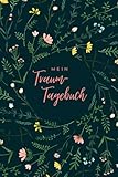 Mein Traumtagebuch zum Ausfüllen: Erwecken Sie Ihre Träume zum Leben und öffnen Sie eine Tür zu Ihrem Unterbewusstsein: ein Traumtagebuch zum Dokumentieren, Erinnern und Deuten