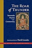 The Roar of Thunder: Yamantaka Practice and Commentary (The Dechen Ling Practice Series)