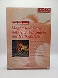 Magen und Darm natürlich behandeln mit Heilkräutern. Die wichtigsten Heilkräuter und Heiltees bei Übelkeit, Erbrechen, Sodbrennen, Blähungen, Verstopfungen, Durchfall, Gallenblasenbeschwerden und Gastritis. Reihe: Sanft und natürlich heilen - Naturmedizin.