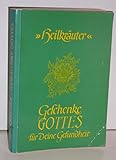 Heilkräuter. Geschenke Gottes für Deine Gesundheit