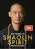 Shaolin Spirit: Meistere dein Leben | The Way to Self Mastery, Shaolin Temple Europe | Hochwertig veredelt mit Goldfolie