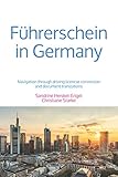 Führerschein in Germany: Navigation through driving licencse conversion and document translations