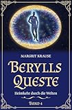 Berylls Queste 4: Berylls Heimkehr: Heimkehr durch die Welten