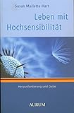 Leben mit Hochsensibilität: Herausforderung und Gabe