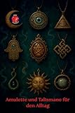 Talismane und Amulette für den Alltag