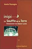 Inipi - Le souffle de la terre: Enseignement des Indiens Lakota