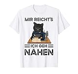 Mir Reichts Ich Geh Nähen T-Shirt