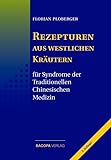 Rezepturen aus westlichen Kräutern für Syndrome der Traditionellen Chinesischen Medizin