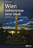 Wien. Geheimnisse einer Stadt: Rätselhafte Zeichen. Verschlüsselte Botschaften