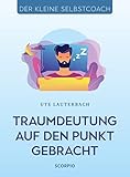 Traumdeutung auf den Punkt gebracht (Der kleine Selbstcoach)