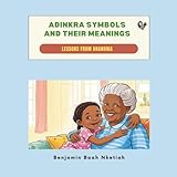 Adinkra Symbols and their meanings: Lessons from Grandma
