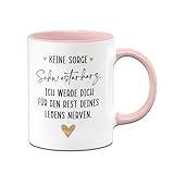 Tassenbrennerei Tasse - Keine Sorge Schwesterherz. Ich werde für dich für den Rest deines Lebens nerven. - Kaffeetasse lustig mit Spruch - Geschenk für Kleine & Große Schwester (Rosa)