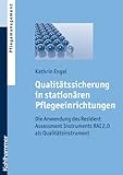 Qualitätssicherung in stationären Pflegeeinrichtungen: Die Anwendung des Resident Assessment Instruments RAI 2,0 als Qualitätsinstrument