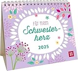 Mini-Kalender 2025: Für mein Schwesterherz: Kleiner Tischkalender mit Sprüchen für dein Schwesterherz | Mit Monatskalendarium | Geschenk für die Schwester