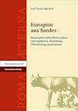 Eunapios aus Sardes: Biographien über Philosophen und Sophisten. Einleitung, Übersetzung, Kommentar (Roma Aeterna. Beitrage Zu Spatantike Und ... zu Spätantike und Frühmittelalter, Band 1)