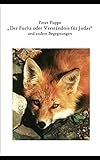 Der Fuchs oder Verständnis für Judas
