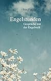 Engelstunden: Gespräche mit der Engelwelt