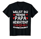 Willst Du Meinen Papa Heiraten? Willst Du Mich Heiraten T-Shirt