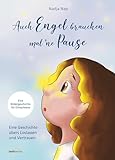 Auch Engel brauchen mal 'ne Pause: Eine Geschichte übers Loslassen und Vertrauen (Bilderbuch für Erwachsene)