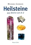 Heilsteine, 555 Steine von A-Z