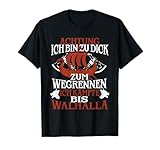 achtung ich bin zu dick zum wegrennen Viking Wikinger T-Shirt