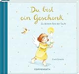 Geschenkbuch - Du bist ein Geschenk: Zu deinem Fest der Taufe