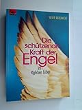 Die schützende Kraft der Engel im täglichen Leben