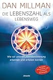 Die Lebenszahl als Lebensweg (aktualisierte, erweiterte Neuausgabe): Wie wir unsere Lebensbestimmung erkennen und erfüllen können