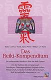 Das Reiki-Kompendium. Ein umfassendes Handbuch über das Reiki-System. Grundlagen, Übertragungslinien, Originalschriften, Meisterschaft, Symbole, Techniken, Behandlungen, Reiki als Lebensweg u.v.m.