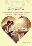Kuschelzeit: Vorlesegeschichten für die Kleinsten – Liebevolle Momente für Frühchen und ihre Eltern': 'Sanfte Vorlesegeschichten für Frühchen – Liebe, ... für die kleinsten Kämpfer und Ihre Eltern'