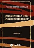 Knastträume und Dualseelenbooster: Neue Lyrik
