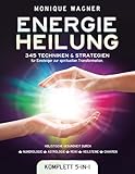 Energieheilung [Komplett 5-in-1]: 345 Techniken & Strategien für Einsteiger zur spirituellen Transformation. Holistische Gesundheit durch Numerologie | Astrologie | Reiki | Heilsteine | Chakren