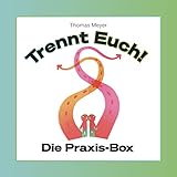 Trennt Euch!: Die Praxis-Box