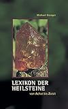Lexikon der Heilsteine: von Achat bis Zoisit
