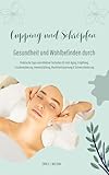 Gesundheit und Wohlbefinden durch Schröpfen und Cupping (Praktische Tipps und effektive Techniken für Anti-Aging, Entgiftung, Faszienlockerung, Immunstärkung, Muskelentspannung und Schmerzlinderung)