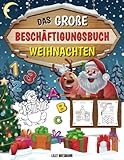 Das große Beschäftigungsbuch Weihnachten: Das umfangreiche Vorschulbuch zur Weihnachtszeit mit tollen Übungen für Kinder - Ideales Geschenk zu Weihnachten